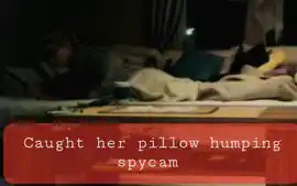 Caught wife pillow humping real spy masturbating